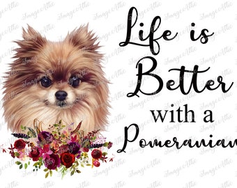 Das Leben ist besser mit einem Pommerschen - Digital Image Instant Download, PNG, Sublimation Grafiken - 32017
