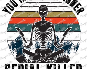 Sie inspirieren meine innere Serial Killer - digitales Bild Instant Download, PNG, Sublimation Grafiken - 32025 W