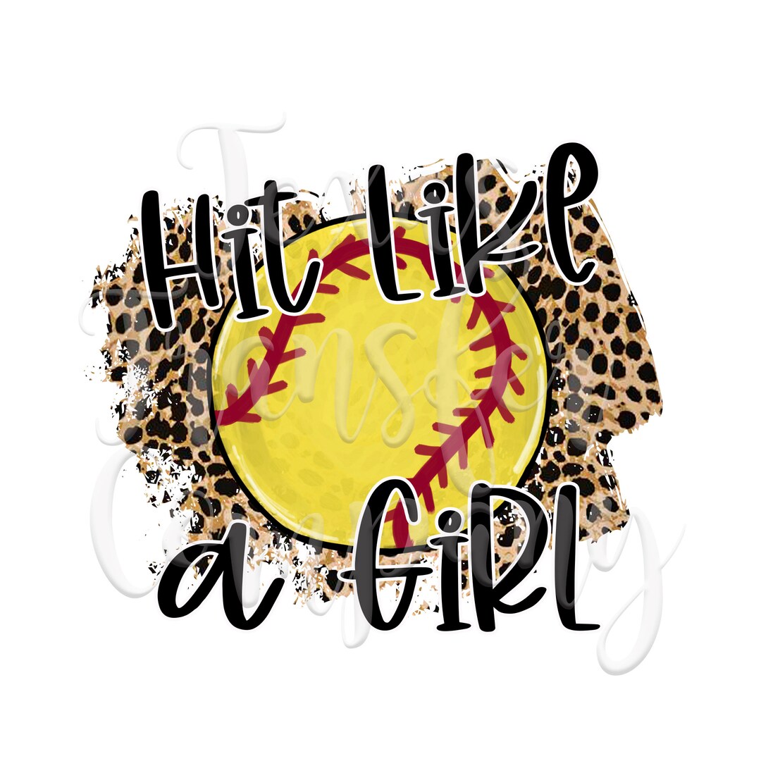 Hit Like a Girl Softball Sublimation Transfer Ready to Press, Cotton T