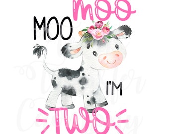 Moo Moo I&#39;m Two digital download, cow birthday png, sublimation file, girls cow birthday digital file, girls second birthday digital file
