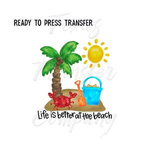 life is better at the beach sublimation or cotton tshirt transfer, watercolor crab palm tree beach tshirt transfer