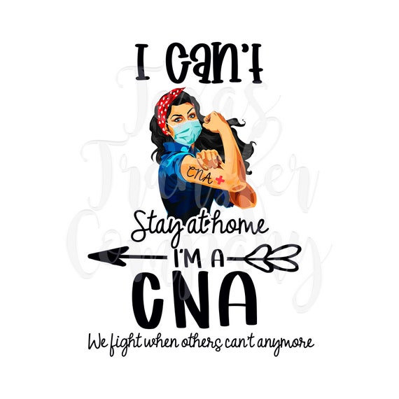I'm A Cna We Fight When Others Can't Anymore, Nurse, Doctor T-Shirt I'm A Cna We Fight When Others Can't Anymore, Nurse, Doctor T-Shirt