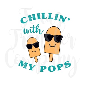 chillin with my pops sublimation transfer, ready to press tshirt transfer, popsicle sublimation transfer, kids summer Tshirt Transfer