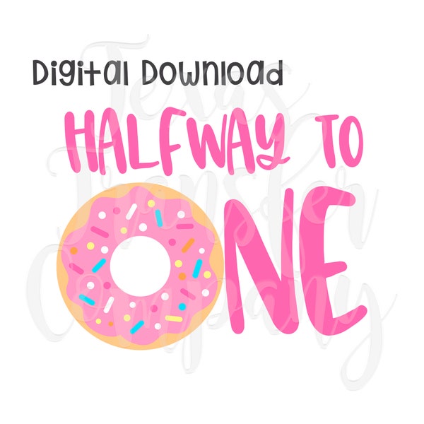 halfway to one digital download, donut birthday png, sublimation file, girls birthday digital file, pink donut digital file