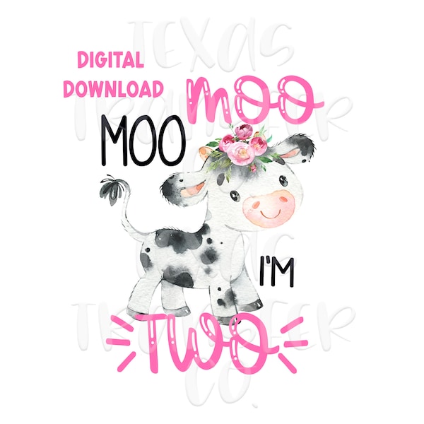 moo moo i'm two digital download, cow birthday png, sublimation file, girls birthday digital file, cow themed birthday, farm animal birthday