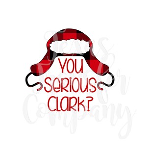You serious clark sublimation transfer, cotton tshirt transfer, ready to press, Griswold Christmas transfer