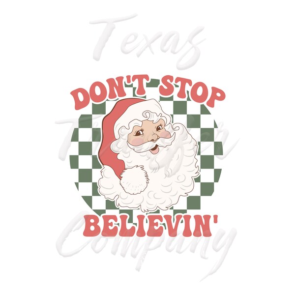 don't stop believin', retro Santa transfer, cotton tshirt transfer, ready to press heat transfer, holiday tshirt transfer