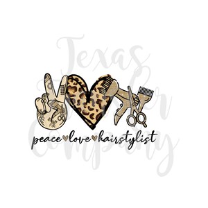 hair stylist sublimation transfer, cotton tshirt transfer, ready to press heat transfer, peace love hairstylist  transfer
