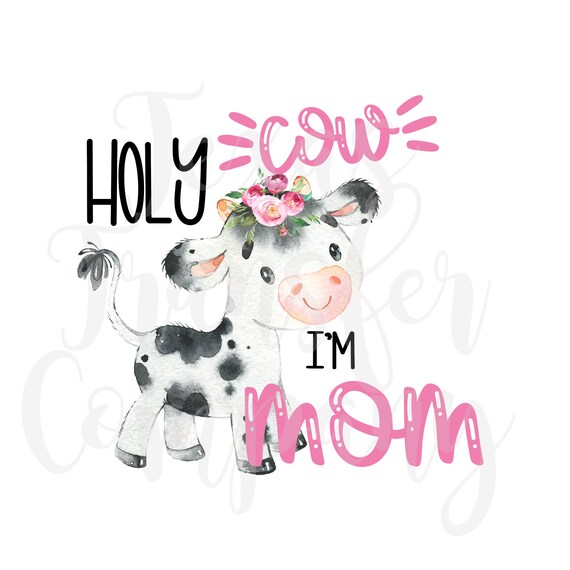 Holy Cow Im Mom Telechargement Numerique Png Anniversaire Etsy Canada
