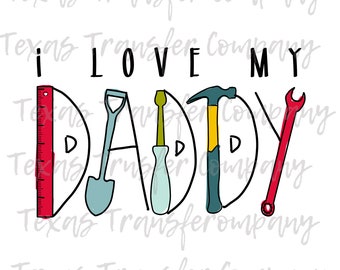 Father's Day sublimation transfer, I love my daddy, gift for dad, baby Father's Day gift to dad, dye sub tshirt transfer