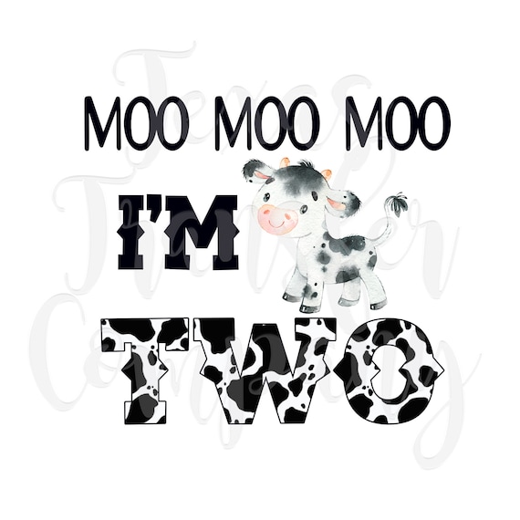 Moo Moo I'm Two Digital Download Cow Birthday Png 