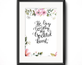 He Lives To Calm My Troubled Heart Hymn Wall Art PRINTABLE