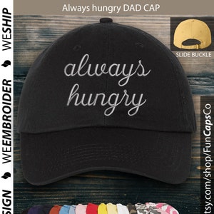 Always Hungry Hat Funny Cap design Embroidered Hat Black