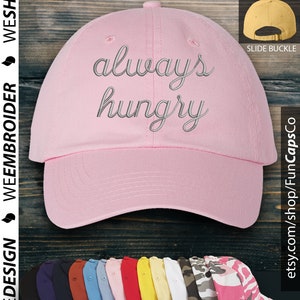 Always Hungry Hat Funny Cap design Embroidered Hat Light Pink