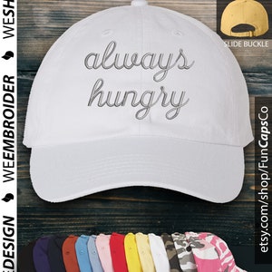 Always Hungry Hat Funny Cap design Embroidered Hat White