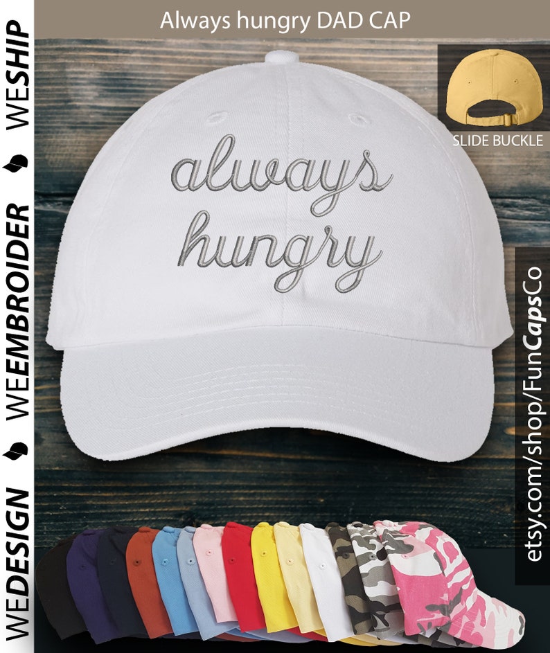 Always Hungry Hat Funny Cap design Embroidered Hat White