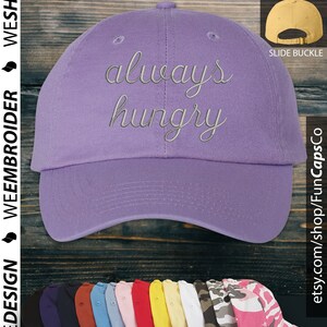 Always Hungry Hat Funny Cap design Embroidered Hat Lavender