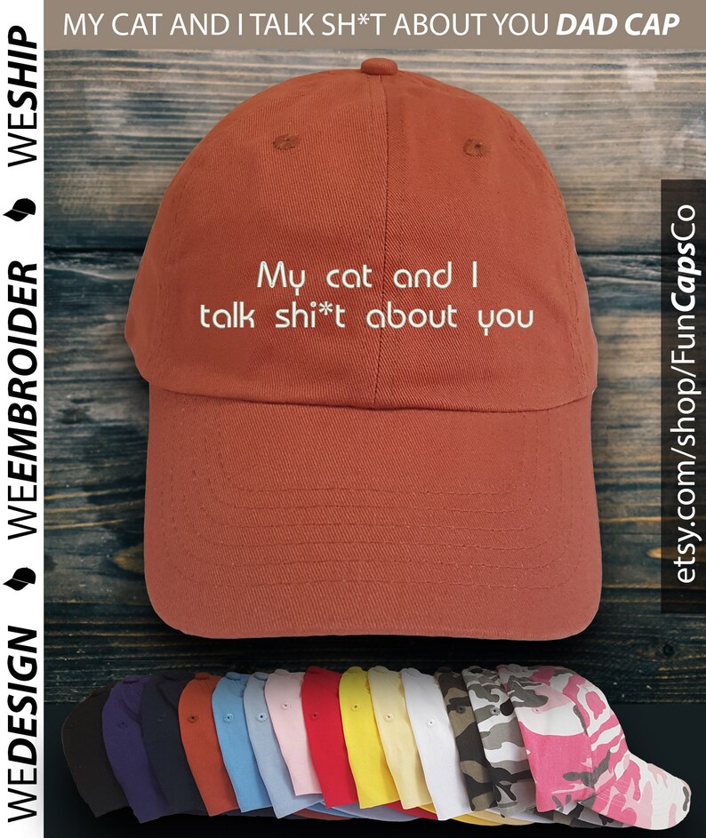 My cat and I talk sh*t about you Cap Cat lover hat!