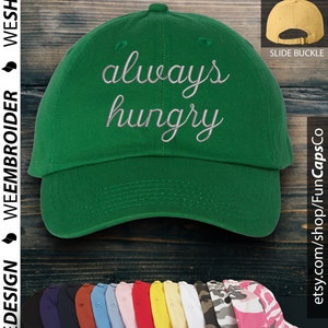 Always Hungry Hat Funny Cap design Embroidered Hat Kelly Green