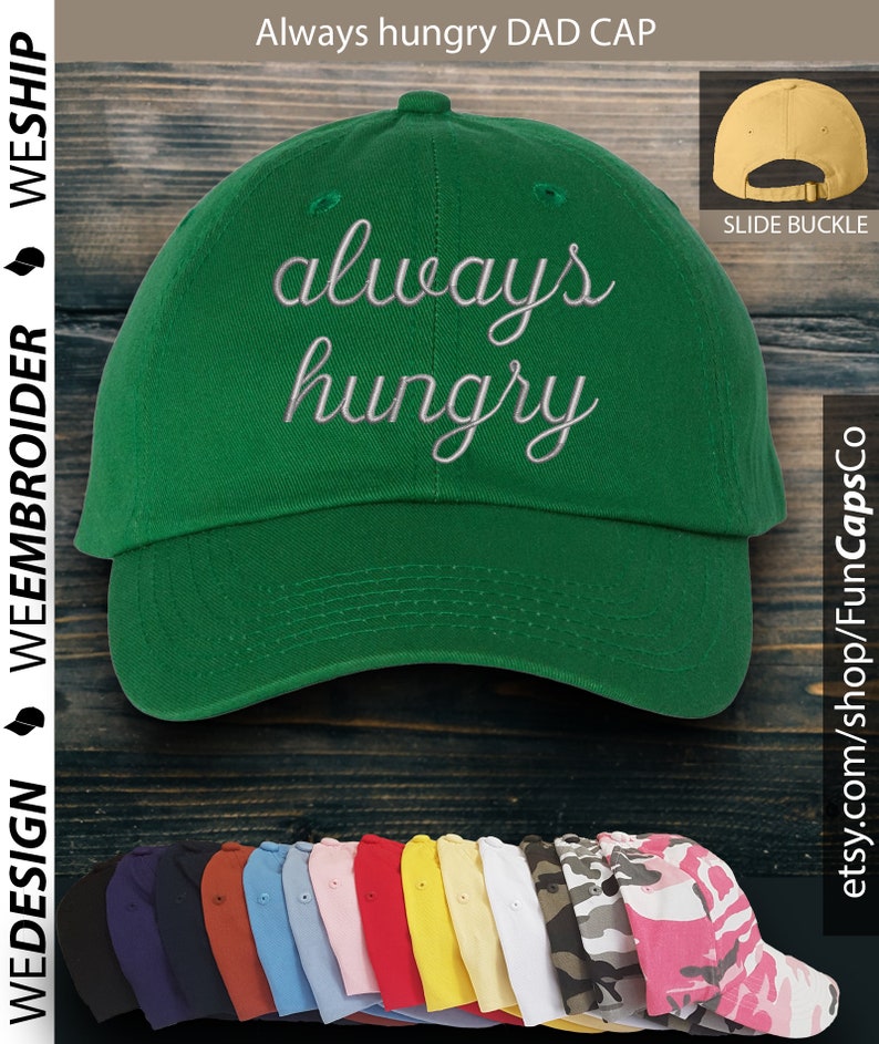 Always Hungry Hat Funny Cap design Embroidered Hat Kelly Green
