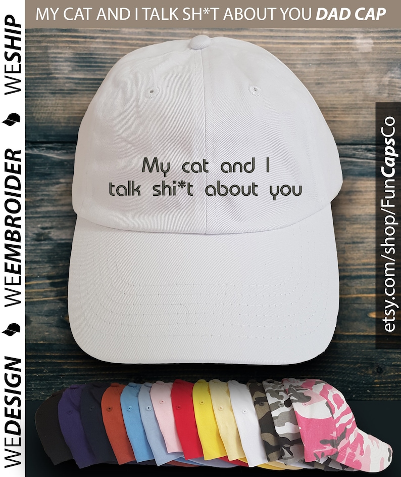 My cat and I talk sh*t about you Cap Cat lover hat!