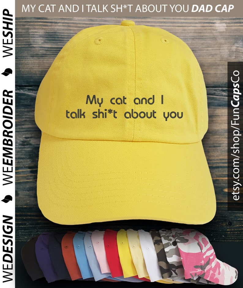 My cat and I talk sh*t about you Cap Cat lover hat!