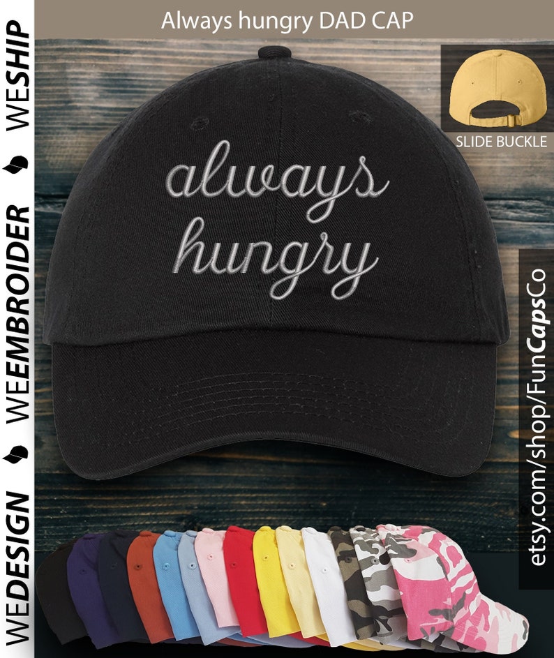Always Hungry Hat Funny Cap design Embroidered Hat Black