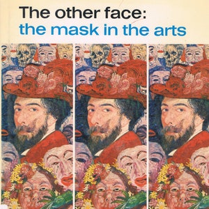 May include: Book cover with the title "The other face: the mask in the arts" by Walter Sorell. The cover features a painting of a man with a red hat and a beard, surrounded by many faces.