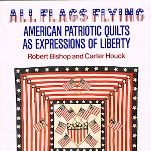 Quilt History American Patriotic Quilts as Expressions of Liberty All Flags Flying 0-525-48214-8 Statue of Liberty quilt american eagle