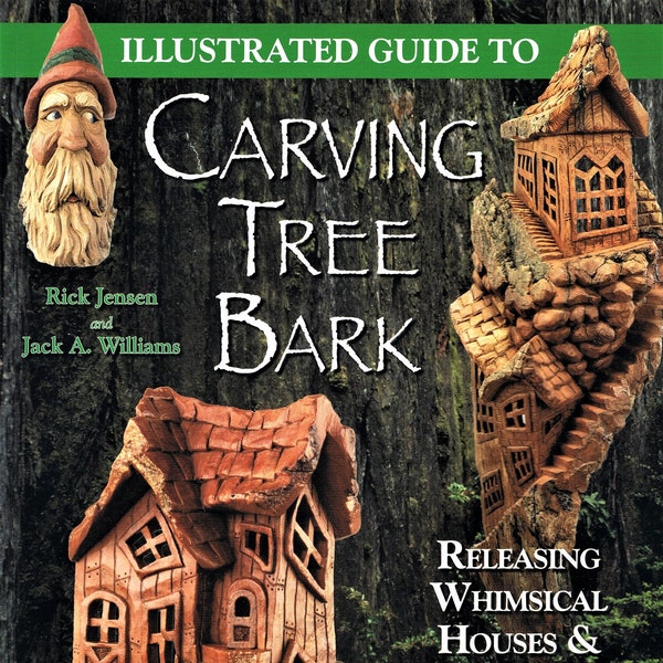 Tree Bark Carving! Illustrated Guide to Carving Tree Bark Rick Jensen Jack A Williams book wood carving book tree woodspirits woodworking