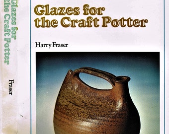Glazes for the Craft Potter Harry Fraser 0-8230-2132-7 glaze technology glaze chemistry glaze formulas how to glaze pottery glaze firing