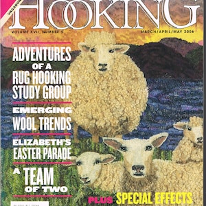 May include: A magazine cover featuring a rug hooking project of three white sheep in a field. The magazine is titled "Rug Hooking" and the cover text reads "Adventures of a Rug Hooking Study Group, Emerging Wool Trends, Elizabeth's Easter Parade, A Team of Two, Plus Special Effects for Backgrounds".
