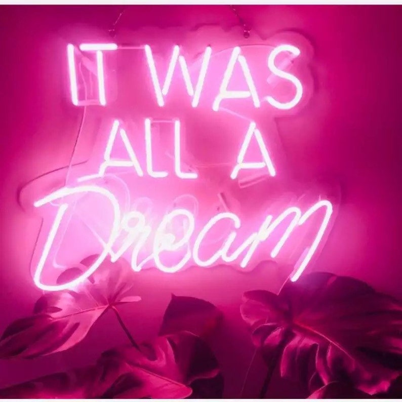 It Was All A Dream Neon Sign | Etsy