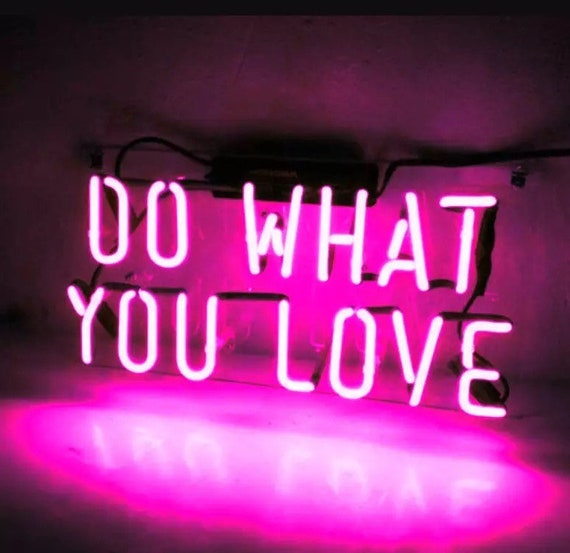 Do What You Love Neon Sign Etsy