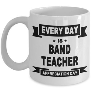Band Teacher, Band Teacher Mug, Band Teacher Gift, Mug for Band Teacher, Gift for Band Teacher, Band Teacher Mugs, FREE SHIPPING