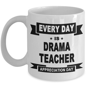 Drama Teacher, Drama Teacher Mug, Drama Teacher Gift, Drama Teacher Gifts, Gift for Drama Teacher, Mug for Drama Teacher, FREE SHIPPING
