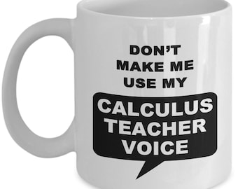 Calculus Teacher, Calculus Teacher Mug, Calculus Teacher Gift, Gift for Calculus Teacher, Mug for Calculus Teacher, FREE SHIPPING