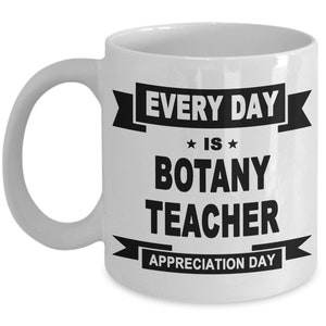 Botany Teacher, Botany Teacher Mug, Botany Teacher Gift, Gift for Botany Teacher, Mug for Botany Teacher, FREE SHIPPING
