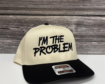 I’m the Problem Embroidered Otto Hat – 208Tees