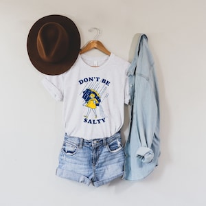 Funny Shirt for Women, Funny Womens Shirts, Don't Be Salty Shirt, Graphic Tees, Gift for Her, Gift for Women, Don't Be A Salty Bitch