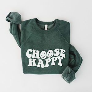 Choose Happy Sweatshirt, Happiness Hoodie, Hoodie for Women, Crewneck, Soft Sweatshirt, Cute Happiness Gift, Uplifiting