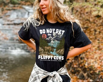 Do Not Pet The Fluffy Cows Funny Yellowstone National Park Bison TShirt *UNISEX FIT*