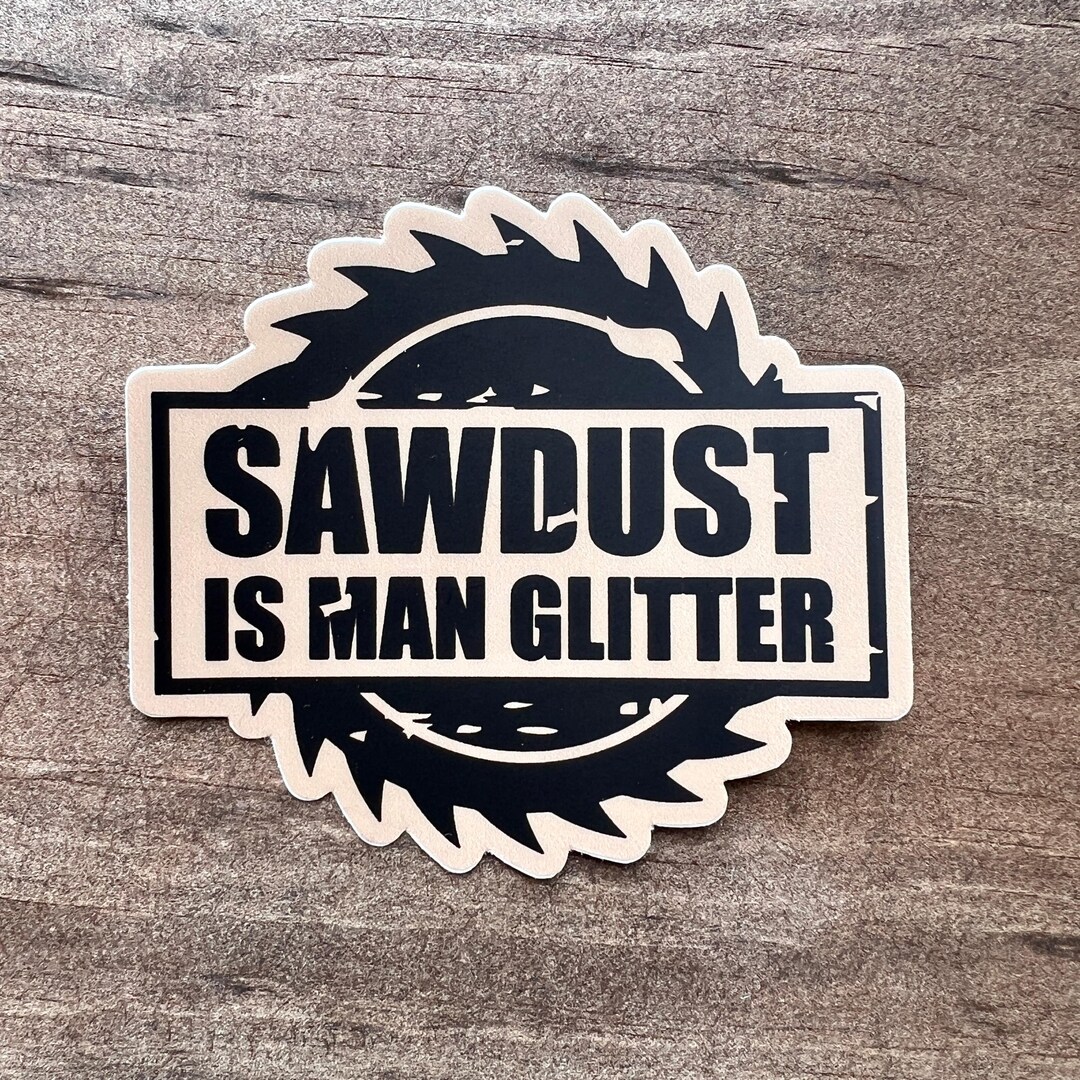Funny Woodworking Sticker - Man Glitter Vinyl Wood Sticker ...