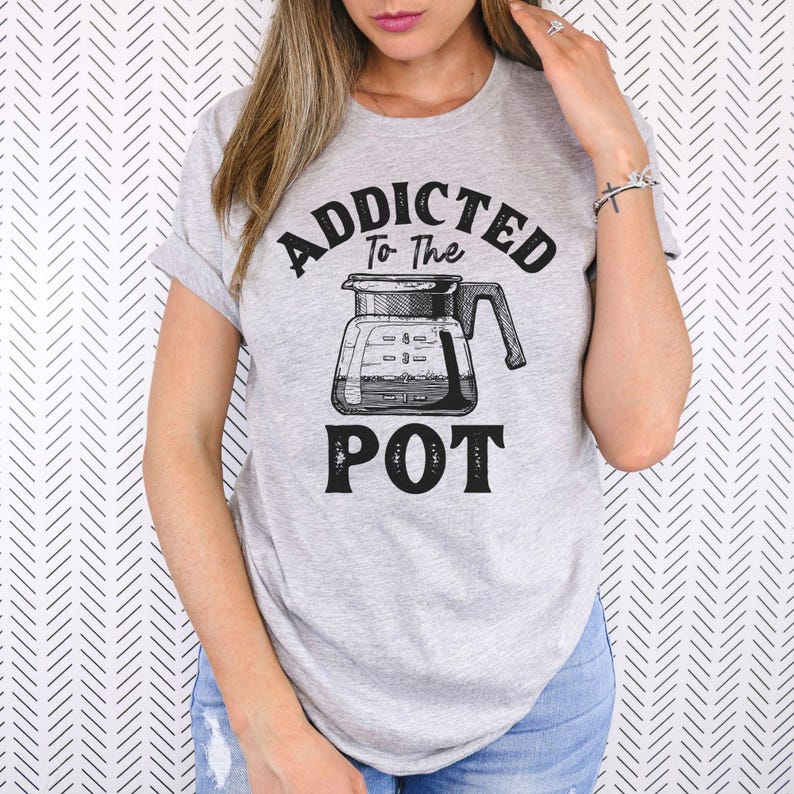 Addicted To The Pot Coffee T-Shirt: Humorous Espresso Design - Bella Canvas, Soft Cotton Blend, Unisex Crewneck Sweatshirt & Hoodie afbeelding 1