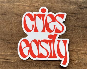 Cries Easily Sticker – Funny Emotional Humor Sticker | Waterproof Vinyl Decal 113
