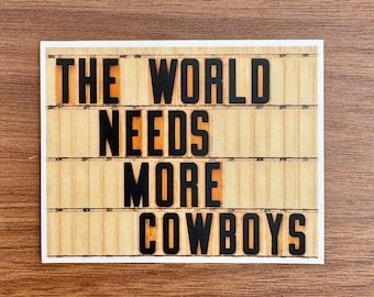 World Needs More Cowboys Sticker | Car Decal 85