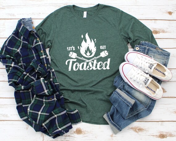 Lets Get Toasted Long Sleeve Shirt © Camping Toasted Happy | Etsy