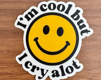Cool But I Cry Alot | Smiley Sticker | Car Decal 109