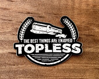 Topless Sticker – Funny Beer Decal | Weatherproof Vinyl Bumper Sticker USA