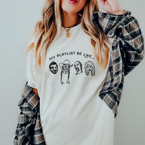 My Playlist Be Like… Graphic Tee | Crewneck Sweatshirt | Long Sleeve | Hoodie 135